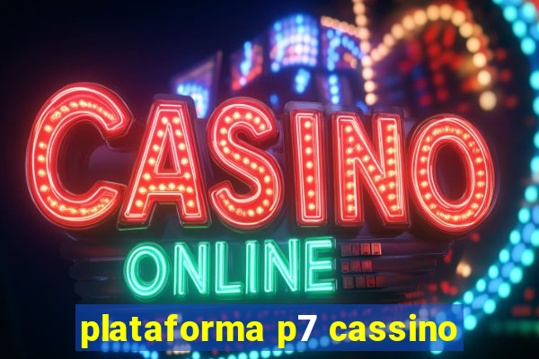 plataforma p7 cassino